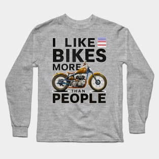 I like bikes more than people Humorous Auto Enthusiast tee 13 Long Sleeve T-Shirt